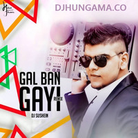 Gal Ban Gayi - DJ Sue (Sushein) Remix by DJ Sue Project