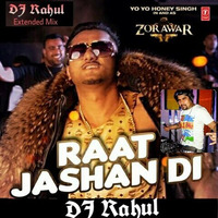 Raat Jashan Di - Zorawar - Yo Yo Honey Singh DJ Rahul Mix (DJ RVK ) by DJRahul VARMA