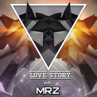 MRZ – Love Story EP# 025 – 02 - March - 2017 [ RADIO 109 FM] by Nikolas Frost