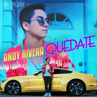 Andy Rivera - Quédate by Mp3byDjv