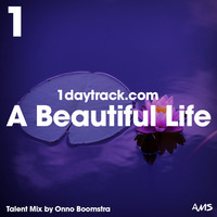 Talent Mix #62 | Onno Boomstra - A Beautiful Life | 1daytrack.com by ONNO BOOMSTRA