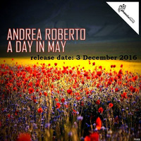 A Day In May [Preview] // Release: Dec 3rd 2016 // Phoenix Found Records by Andrea Roberto