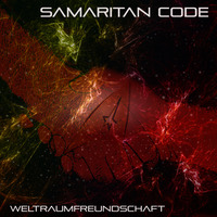 Samaritan Code - Weltraumfreundschaft (Social Outcast Remix) by samaritancode