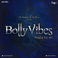 BollyVibes Nonstop Vol-001 (DJ Sammy &amp; DJ Mox) by DJ SAMMY