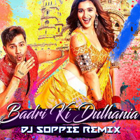 01 Badri Ki Dulhania (Dj Soppie Remix) by Đj Soppie
