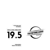 Okee & Aural Imbalance - Human Beings [Clip] by Far Beyond Audio Recordings