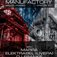 Czech Techno Manufactory with Dj Franke | Episode #11 : Dj Franke by Dj Franke