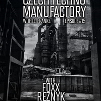 Czech Techno Manufactory with Dj Franke | Episode #15 : Dj Franke by Dj Franke