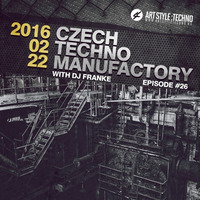 Czech Techno Manufactory with Dj Franke | Episode 26 : Dj Franke by Dj Franke