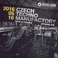 Czech Techno Manufactory with Dj Franke | Episode 29 | Dj Franke by Dj Franke