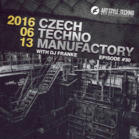 Czech Techno Manufactory with Dj Franke | Episode 30 : DJ Franke by Dj Franke