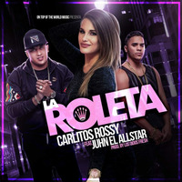 Carlitos Rossy Ft. Juhn El AllStar - La Roleta  by Trap 2017