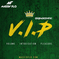 #FLOCAST 03 #VIP Volume Intoxication Pleasure @DJFadezMFSC #MassivFLO by JayMassivFlo