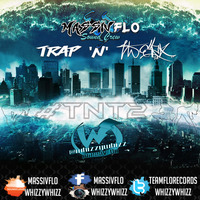 TrapNTwerk2 #TNT2 #MassivFlo @whizzywhizz by JayMassivFlo