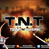 TrapNTwerk Vol.1 #TNT #MassivFlo @whizzywhizz x @deviousmike by JayMassivFlo