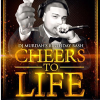 #CheersToLife Promo Mix @DjMurdah April 8th 2016 At Castle Lounge NJ by JayMassivFlo