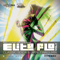 Elite Flo Vol.1 Classic Soca & Dancehall Mix and Remix #MassivFlo #EliteSoundz @JayMassivFlo by JayMassivFlo