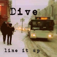 Dive - Line it Up by Dive