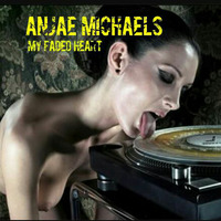 Anjae Michaels - My Faded Heart by Anjae Michaels