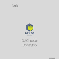 DJ Cheeser - Don't Stop by Bay Of Sounds