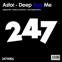 ASTOR Deep Blue ME Josh Holiday RMX 247 House Records by Josh Holiday