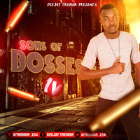 SONS OF BOSSES 4 (TRAP EDITION) BY DEEJAY TREMOR (0701093341)(1) by Deejay Tremor Official