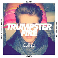 Trumpster Fire - Clawzy ft. Alium by Clawzy