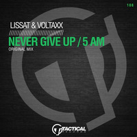 Lissat & Voltaxx- Never Give Up (Original Mix) TR!09 by Lissat