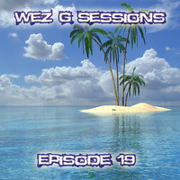 Wez G Sessions Episode 19 by Wez G