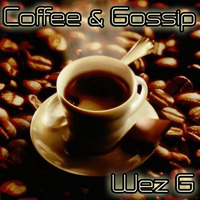 Wez G - Coffee And Gossip by Wez G