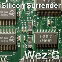 Wez G - Silicon Surrender by Wez G