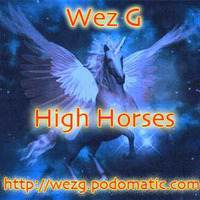Wez G - High Horses by Wez G