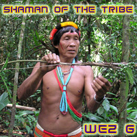 Wez G - Shaman Of The Tribe by Wez G