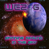 Wez G - Spinning Around In The Sky by Wez G
