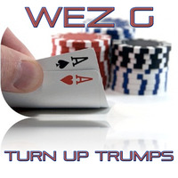 Turn Up Trumps by Wez G