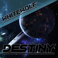 Destiny - WhiteWolf [FREE DOWNLOAD] by xWhiteWolf