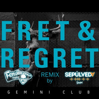 GEMINI CLUB - FRET & REGRET - RMX By SPLVD & FNMN DJ S by Fenomeno Deejay