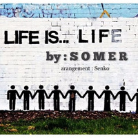 Life Is Life - by :Somer by Seno Li Smail
