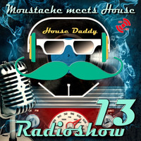 Moustache_meets_House_Radioshow_Vol.13 - Electro Swing special by House Daddy