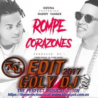 Daddy Yankee Ft Ozuna - La Rompe Corazones  (edit Goly Dj) 2017 the perfect musical union by goly dj