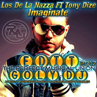 Los De La Nazza FT Tony Dize - Imaginate (edit Goly Dj) 2017 the perfect musical union by goly dj