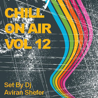 Chill On Air Vol 12 by Aviran's Music Place