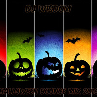 Dj Wisdom - Halloween Bounce Mix 2016 by Dj Wisdom