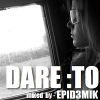 DARE: TO (Liquid Drum &amp; Bass Mix) by EPID3MIK