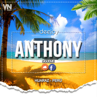 Mix Arma Tu Juerga Dj Anthony 2017 by DJ ANTHONY HUARAZ