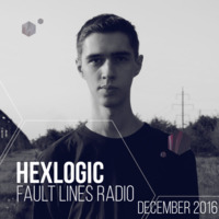 Hexlogic - Fault Lines Radio 002 (December 2016) by Hexlogic
