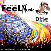 SET Feel the Music 2015 (By VITOR BENNY !) by vitor benny