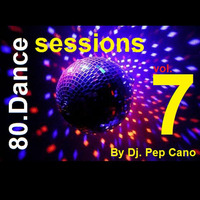 80.Dance Vol. 7 by Dj. Pep Cano by Dj. Pep Cano