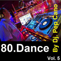 80.Dance Vol. 5 by Dj. Pep Cano by Dj. Pep Cano