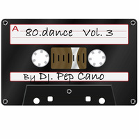 80.Dance Vol. 3 by Dj. Pep Cano by Dj. Pep Cano